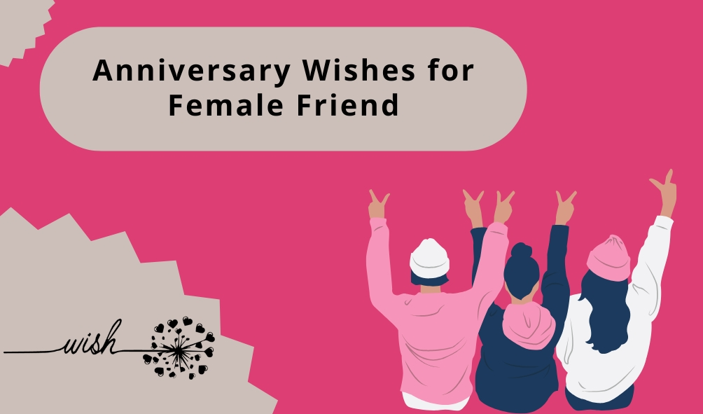 Anniversary Wishes for Female Friend