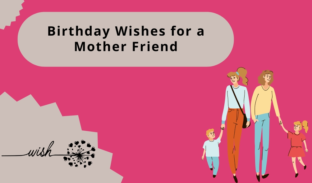 Birthday Wishes for a Mother Friend