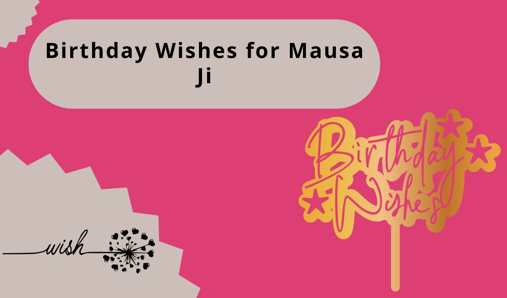 Birthday Wishes for Mausa Ji