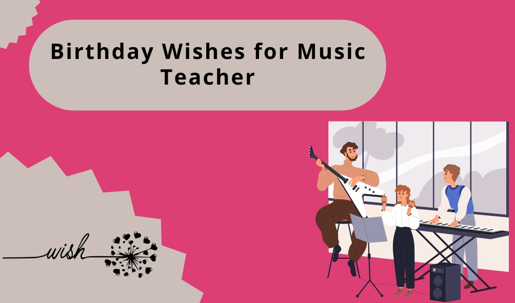 Birthday Wishes for Music Teacher