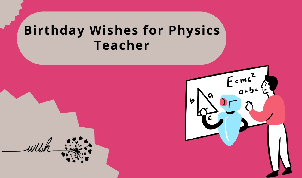 Birthday Wishes for Physics Teacher