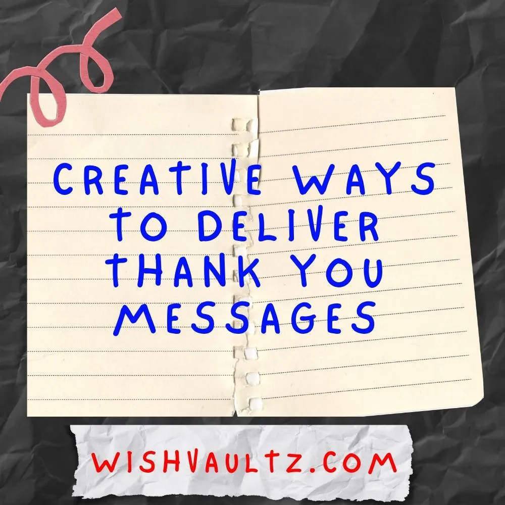 Creative Ways to Deliver Thank You Messages
