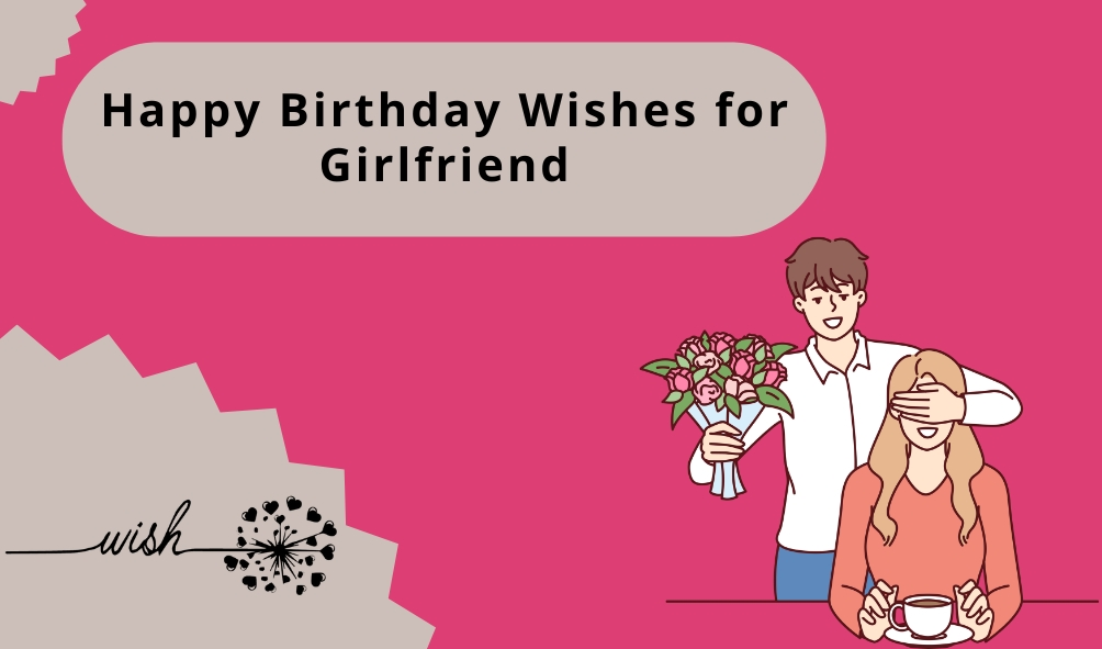 Happy Birthday Wishes for Girlfriend