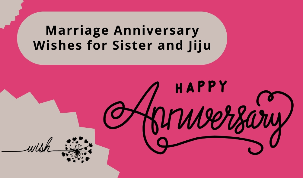 Marriage Anniversary Wishes for Sister and Jiju