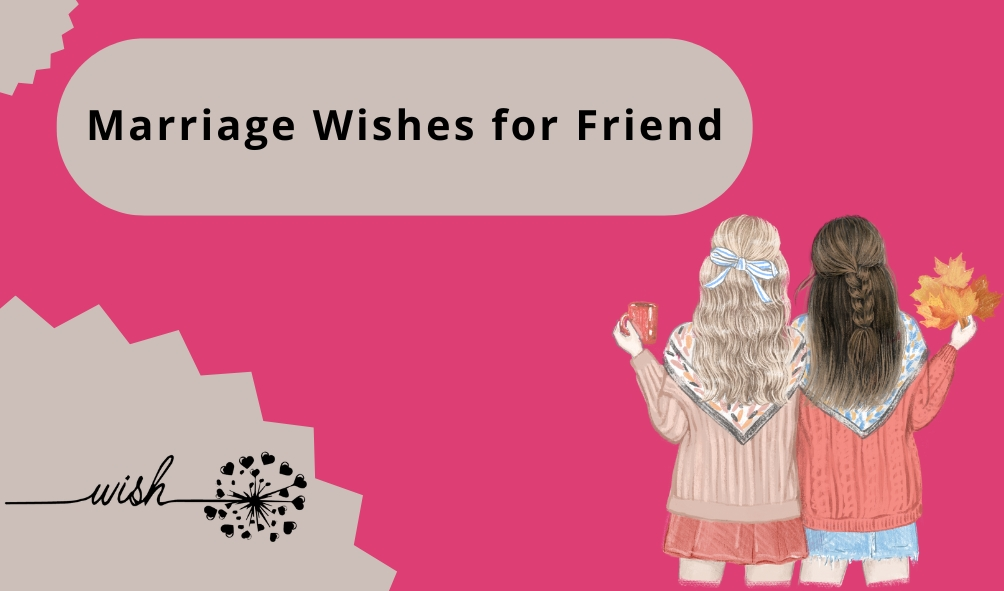 Marriage Wishes for Friend