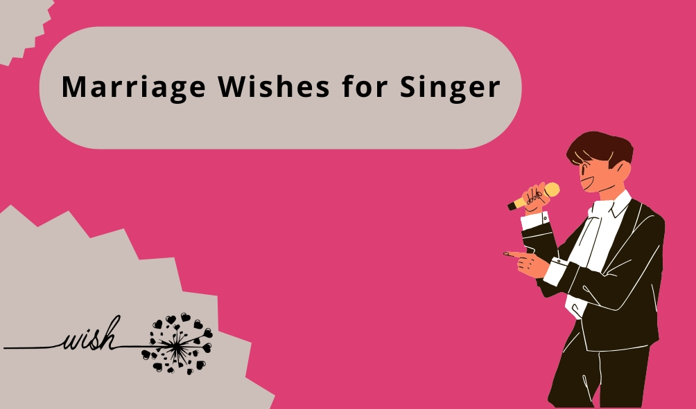 Marriage Wishes for Singer