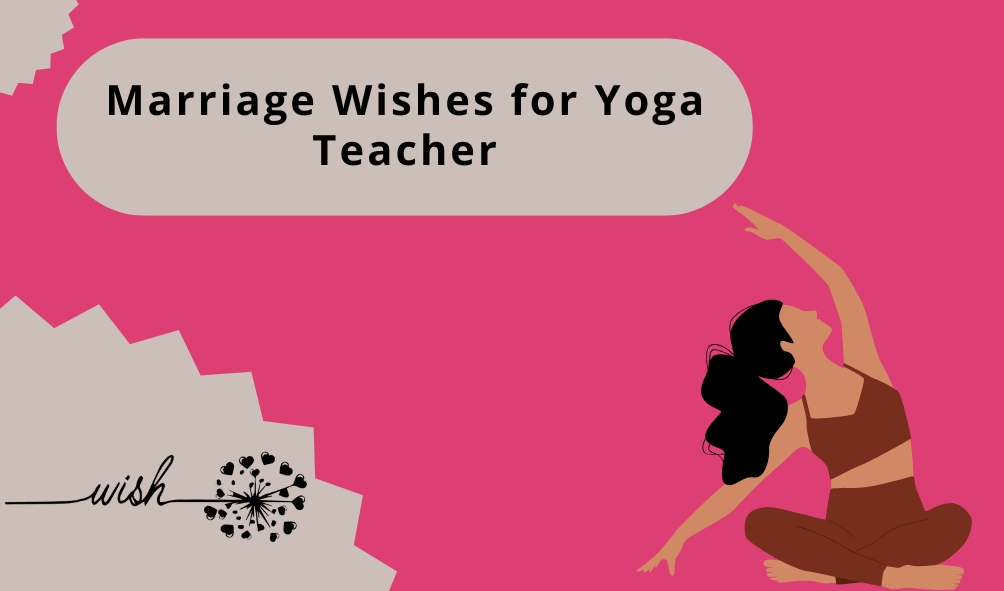 Marriage Wishes for Yoga Teacher