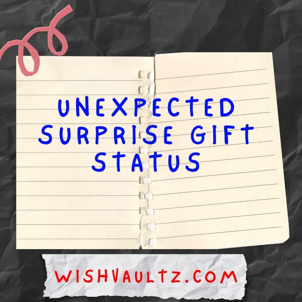Unexpected Surprise Gift Status