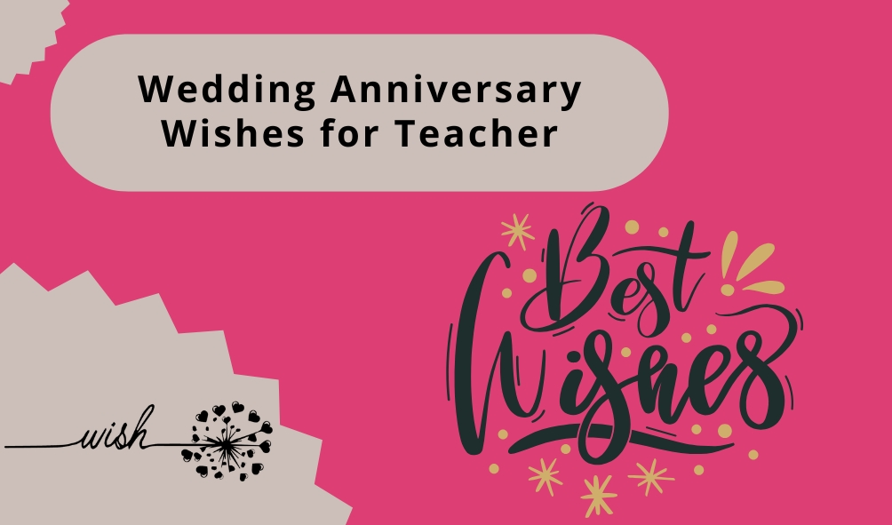 Wedding Anniversary Wishes for Teacher