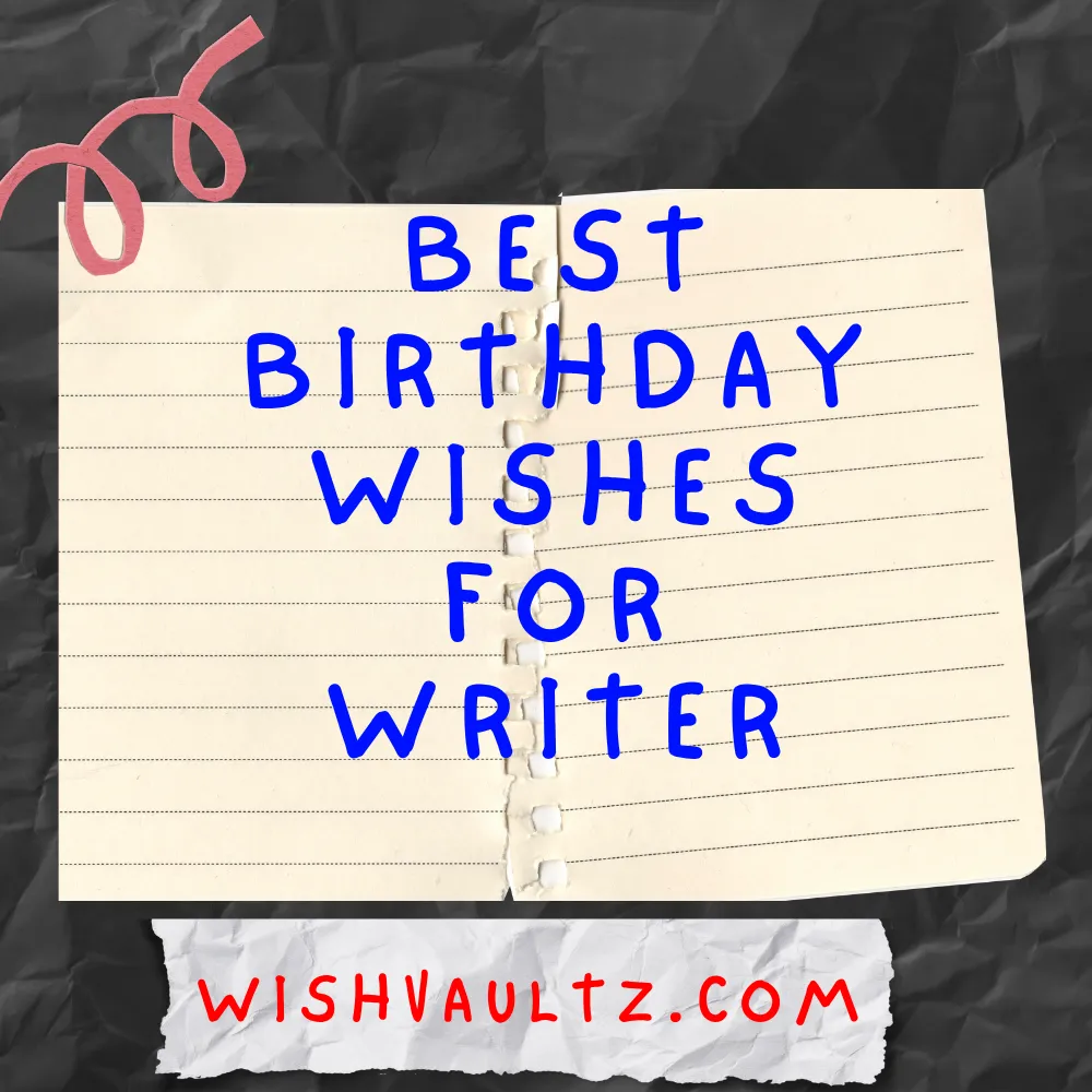 Best Birthday Wishes for Writer