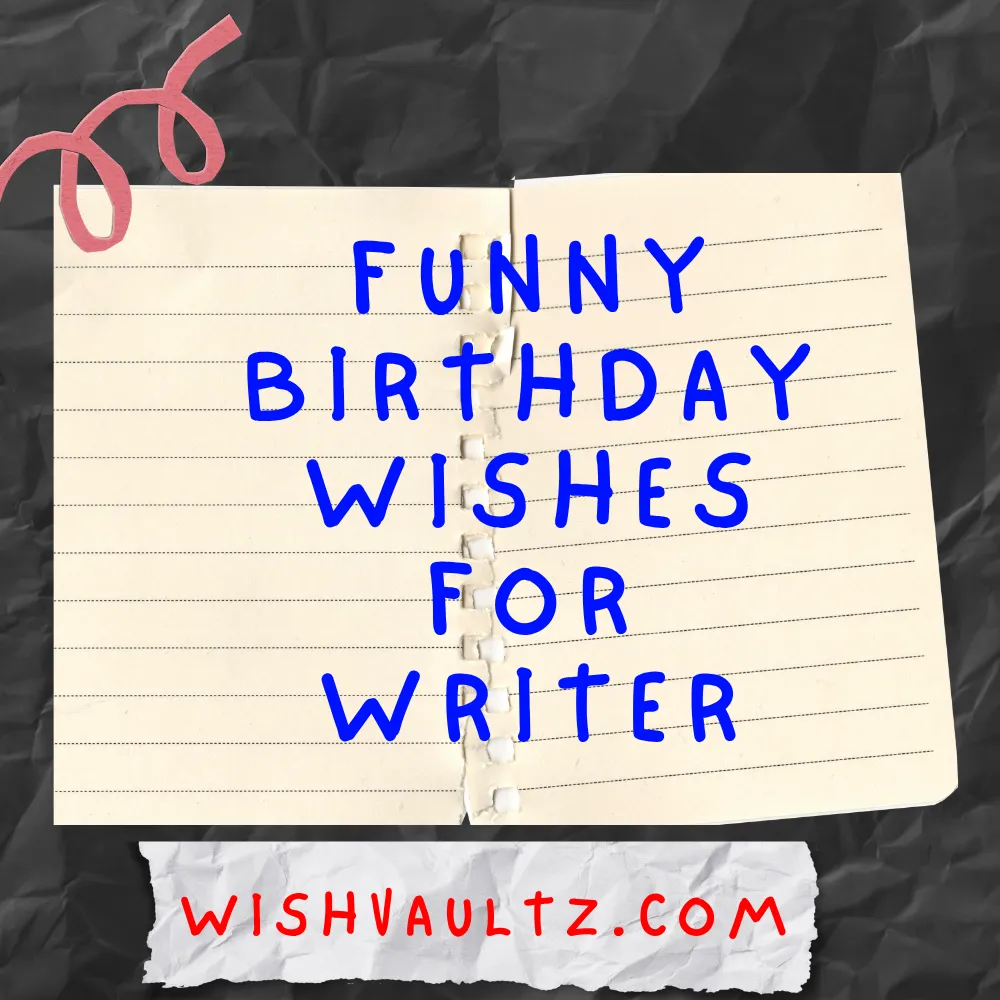Funny Birthday Wishes for Writer