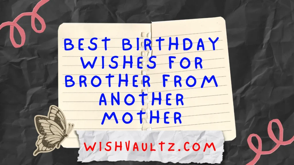 Best Birthday Wishes For Brother From Another Mother
